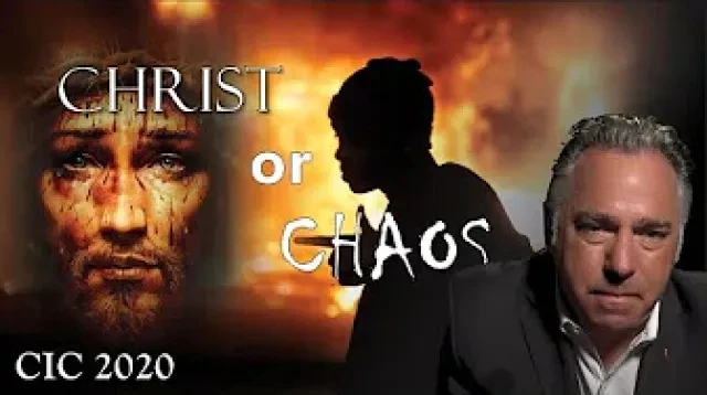 CHRIST or CHAOS: Challenging the New World Order (CIC 2020)