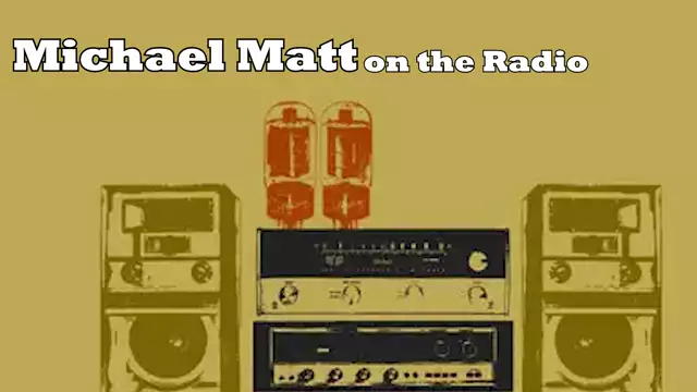 TRADITION on the RADIO: Michael Matt Explains Catholic Counterrevolution (Past, Present, & Future)