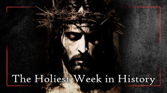 Holy Week & the Reign of Christ the King