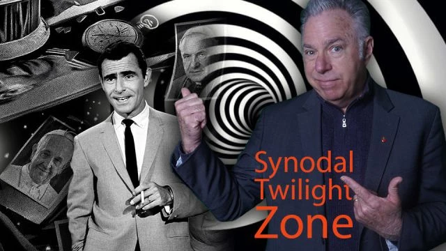 Catholic Twilight Zone: What in hell is wrong with the Synodal Church?